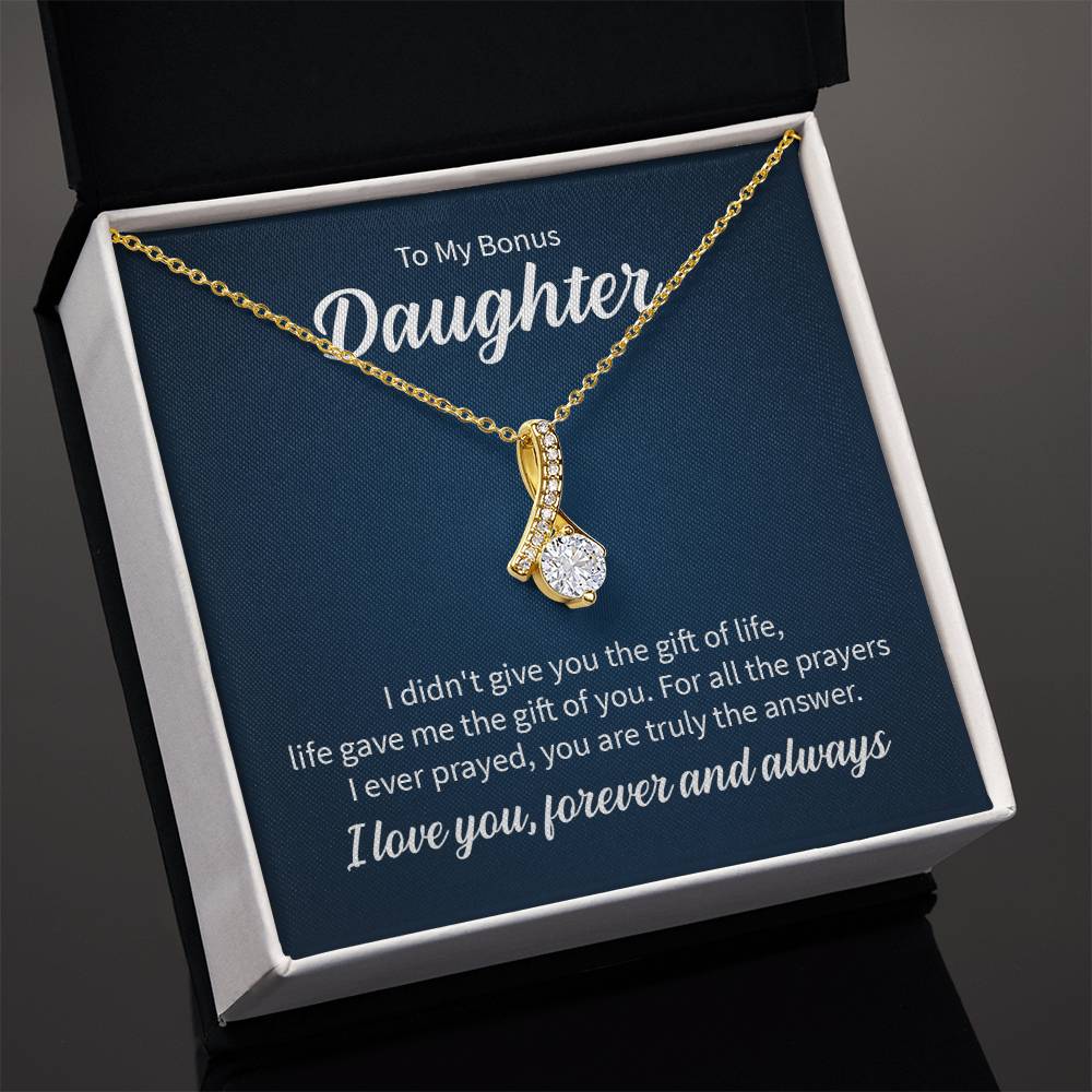 To my bonus daughter - I didn't give you the gift of life - Alluring Beauty Necklace