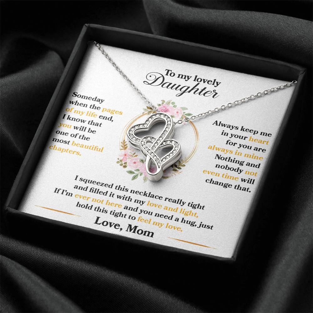 To My Beautiful Daughter - Someday when the pages of my life end - Heart-to-heart Pendant Necklace Gift from Mom