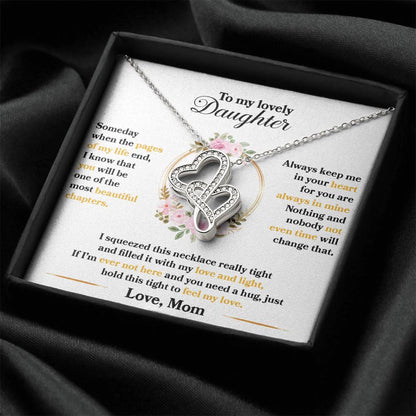 To My Beautiful Daughter - Someday when the pages of my life end - Heart-to-heart Pendant Necklace Gift from Mom