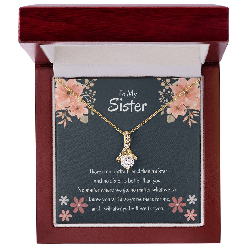 To My Sister - There's no better friend than a sister - Gift for Sister - Alluring Beauty Necklace