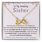 To My Amazing Sister - Gift for Sister - You will be my natural born best friend - Endless Love Necklace