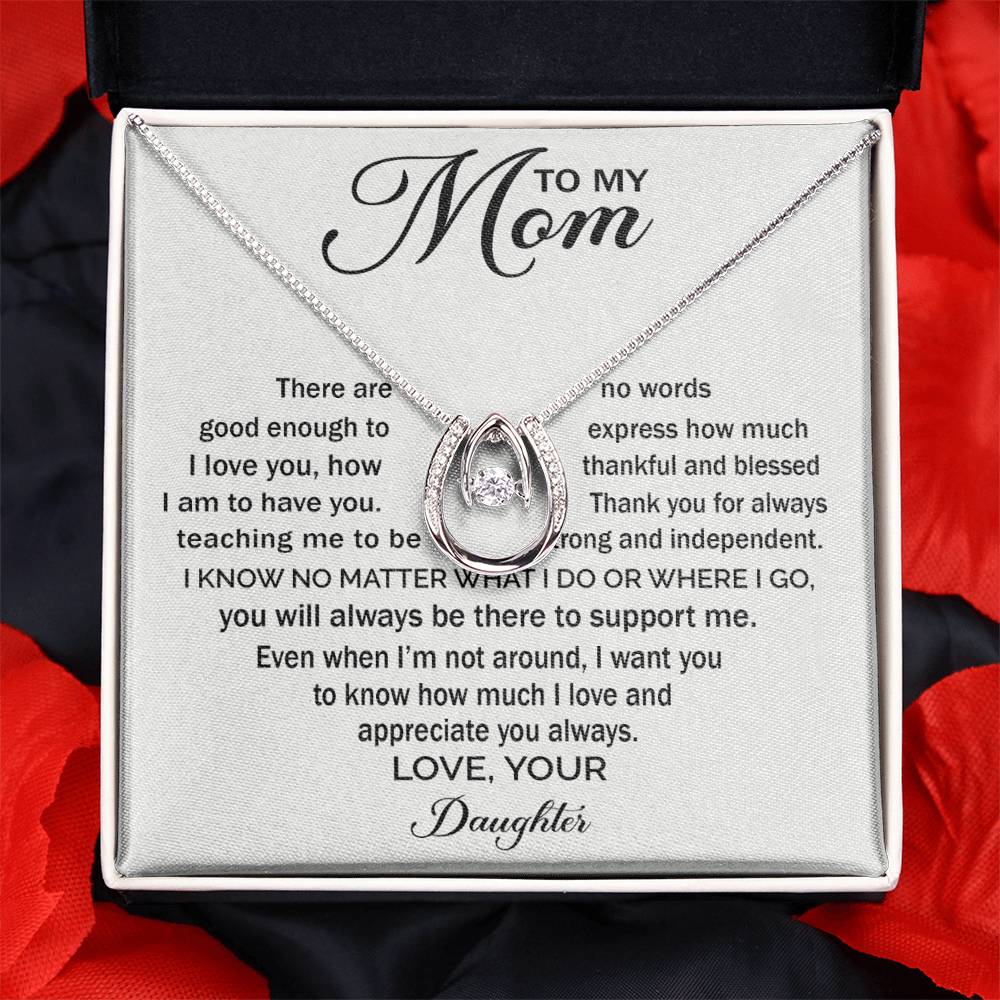 To My Mom - You Will Always Be There To Support Me - Lucky In Love Necklace - Sentimental Gift for Mom