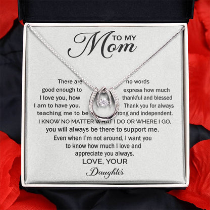 To My Mom - You Will Always Be There To Support Me - Lucky In Love Necklace - Sentimental Gift for Mom