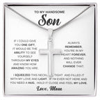To My Handsome Son - Gift for Son from Mom - You're in my hear forever - Artisan Cross Necklace