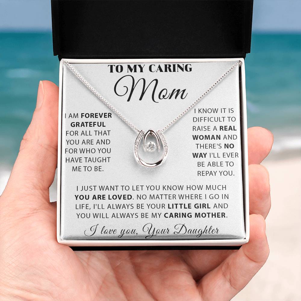 To My Caring Mom - You Will Always Be My Caring Mother - Lucky In Love Necklace - Best Gift For Mom