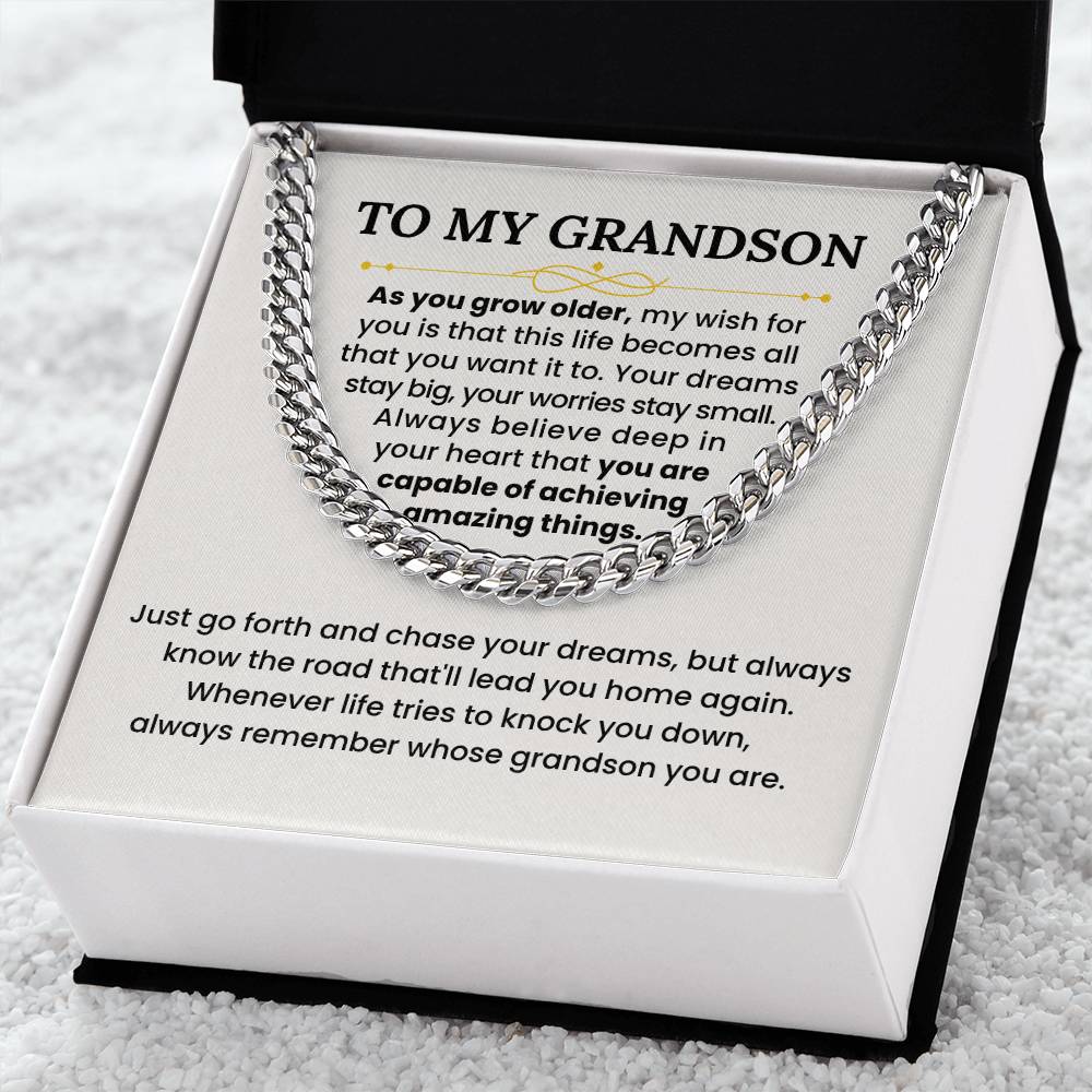 To My Grandson Necklace - As you grow older - Graduation, Birthday Gift Idea for Grandson – Cuban Link Chain