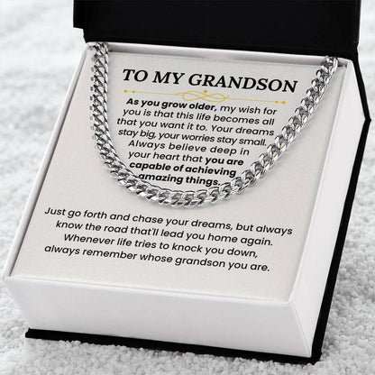 To My Grandson Necklace - As you grow older - Graduation, Birthday Gift Idea for Grandson – Cuban Link Chain
