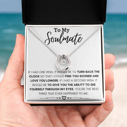 To My Soulmate Necklace - Soulmate Gift for Her for Valentine’s Day & Every Day Love - Lucky In Love Necklace