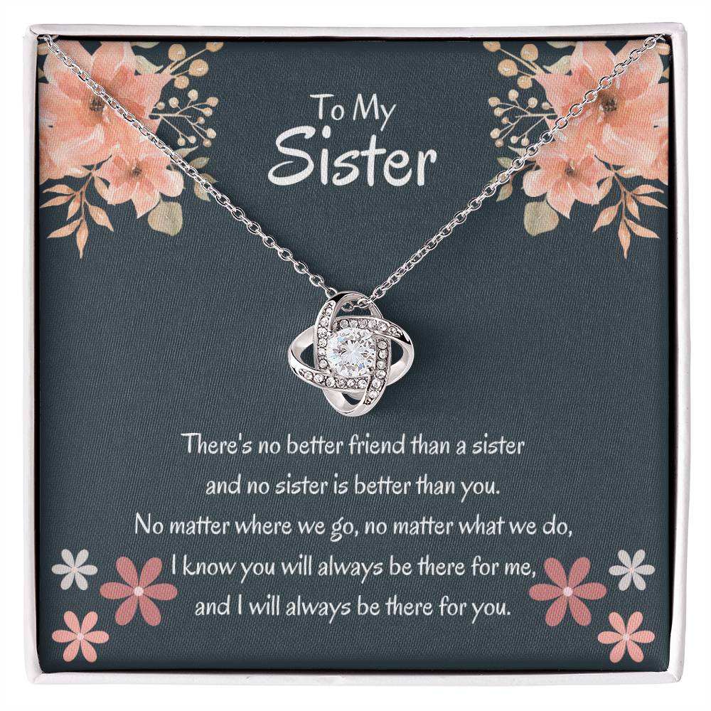 To My Sister - There's no better friend than a sister - Gift for Sister - Love Knot Necklace
