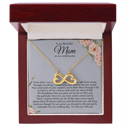 To My Beautiful Mom - Wedding Day Gift from Daughter to Mother - I'm still your little girl - Endless Love Necklace