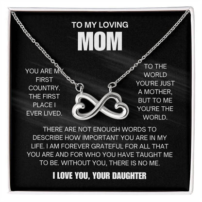 To My Loving Mom - Mom Gift from Daughter - You are my first country - Endless Love Necklace