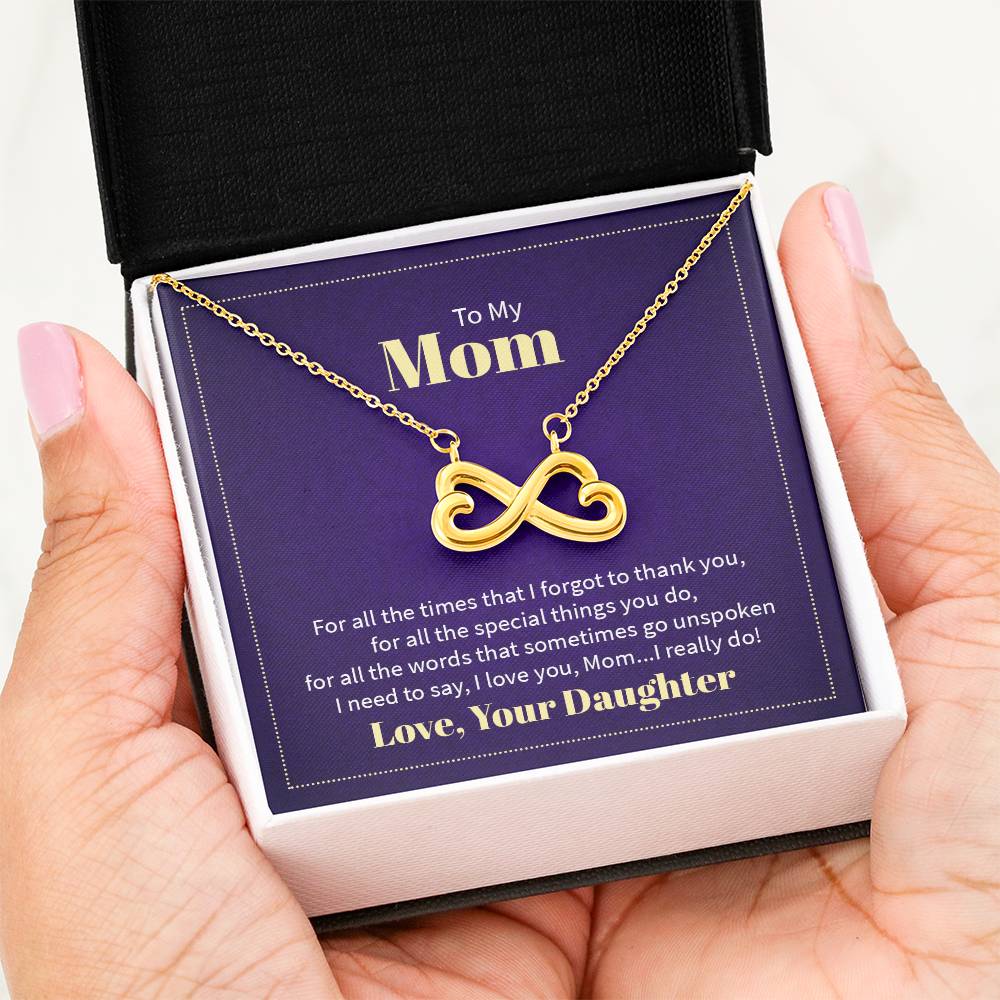 To My Mom - For all the times that I forgot to thank you Endless Love Necklace - Best Gift from Daughter to Mother