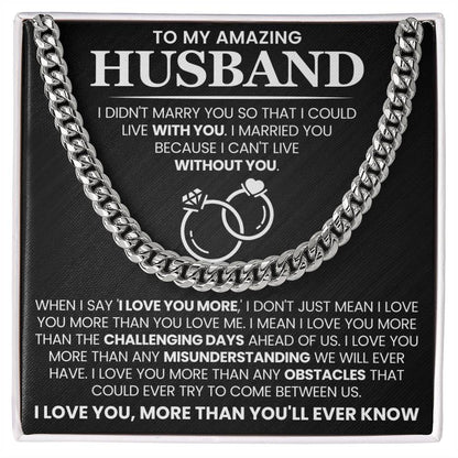 Romantic Husband Gift from Wife - I can't life without you - Cuban Link Chain