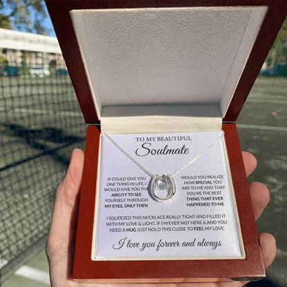 To My Beautiful Soulmate Necklace - Gift for Her for Birthday & Sweet Romantic Surprises - Lucky In Love Necklace
