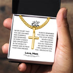 To My Son - Gift for Son from Mom - I will always love you - Artisan Cross with Cuban Link Chain