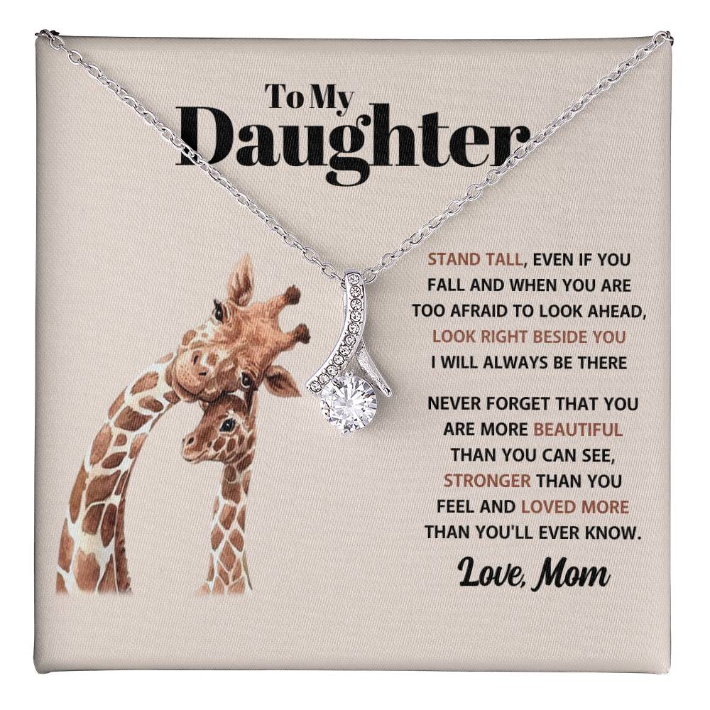 To My Daughter Necklace - Stand Tall - Mom to Daughter Gift - Alluring Beauty Necklace