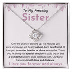 To My Amazing Sister - Gift for Sister - You will be my natural born best friend - Love Knot Necklace