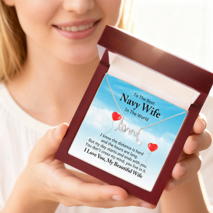 To the best navy wife in the world - I know the distance is hard - Scripted Love Necklace