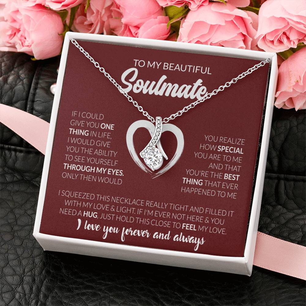 To My Beautiful Soulmate Necklace - Romantic Necklace for Surprising The Soulmate in Your Life - Alluring Beauty Necklace