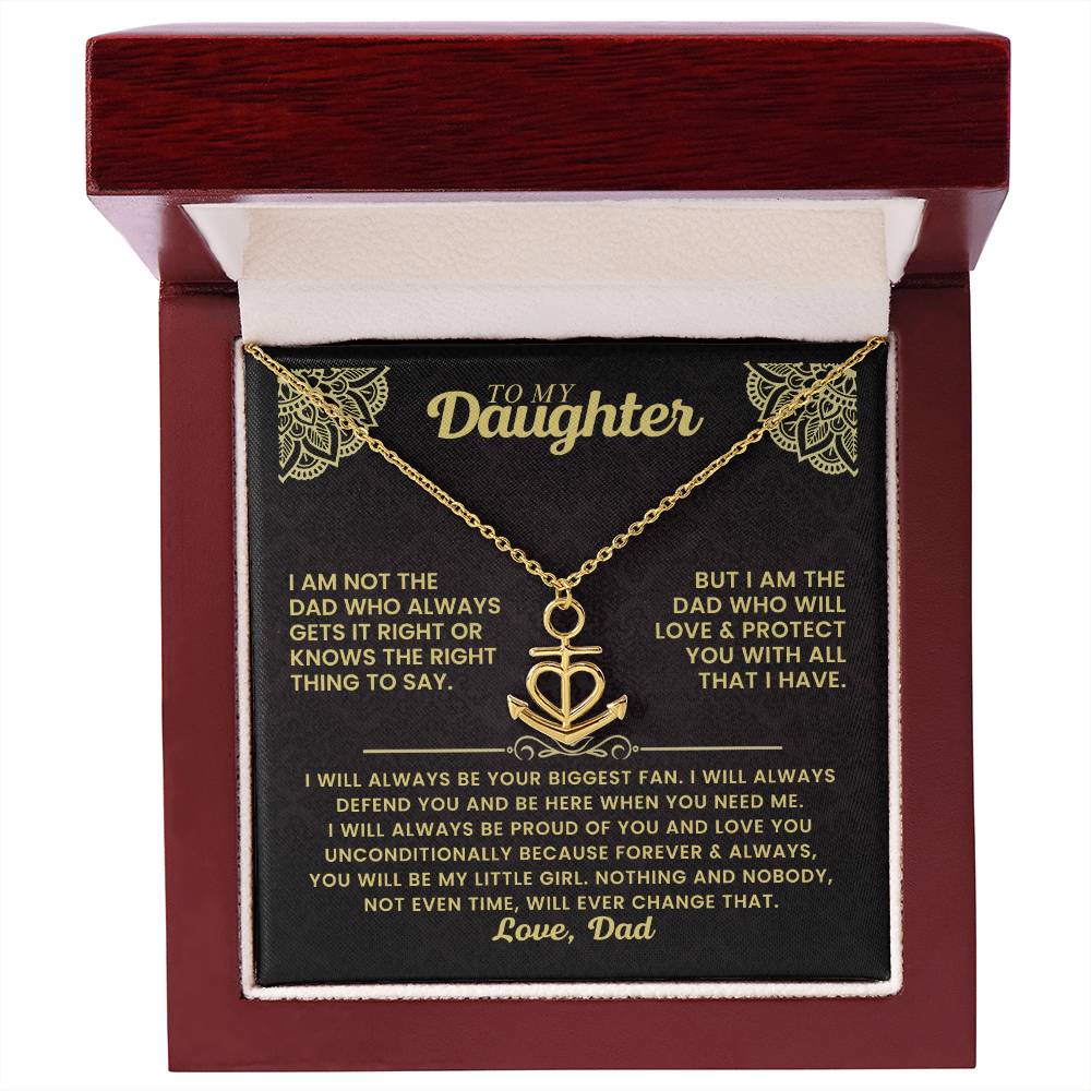 To My Daughter - I am not the dad who always gets it right - Daughter Gift from Dad - Anchor Pendant Necklace