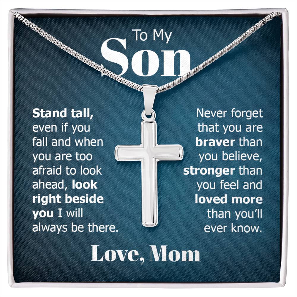 To My Son - Gift for Son from Mom - Stand Tall - Artisan Cross Necklace