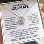 To My Beautiful Soulmate Necklace - Romantic Necklace Gift for Her for Valentine’s Day & Special Occasions - Love Knot Necklace