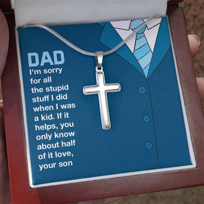 Gift for Dad from Son - You only know about half of it love - Artisan Cross Necklace