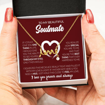 To My Beautiful Soulmate Necklace - Romantic Necklace Gift for Her for Valentine’s Day & Special Occasions - Scripted Love Necklace