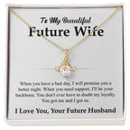 To My Future Wife Necklace - Gift for Engagement, Proposal or Romantic Surprises - Alluring Beauty Necklace