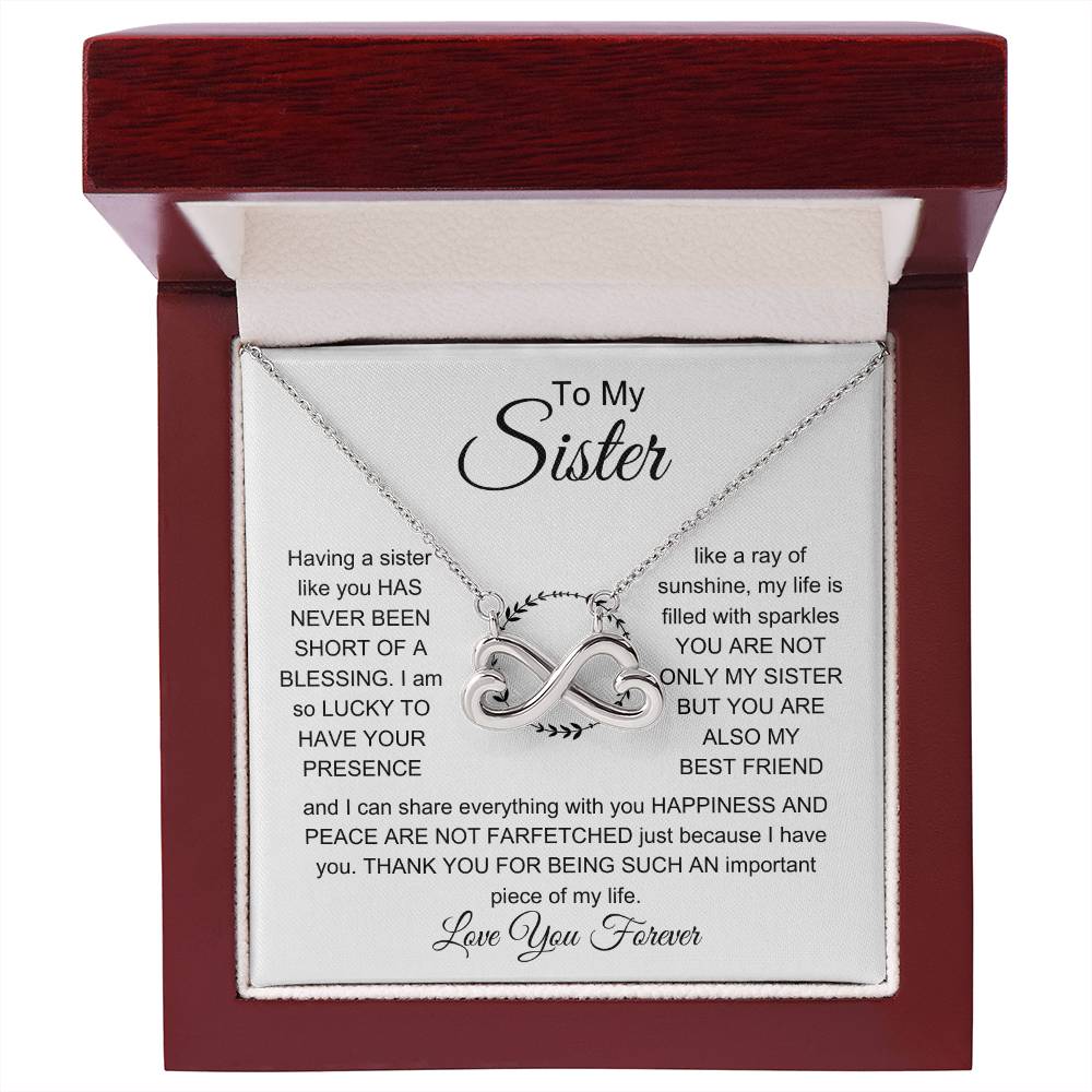 To My Sister - I am so lucky to have your presence - Gift for Sister - Endless Love Necklace
