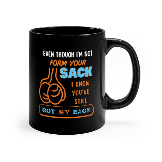 Best Stepdad Gifts - Even Though I'm Not From Your Sack Mug