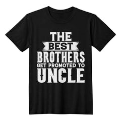 Promoted to Uncle T-Shirt – Funny Best Brother Graphic Tee