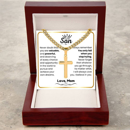 To My Son - I believe in you - Son Gift from Mom - Artisan Cross with Cuban Link Chain