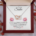 To My Sister - For All The Times I Forgot To Thank You - Gift for Sister - Interlocking Hearts Necklace