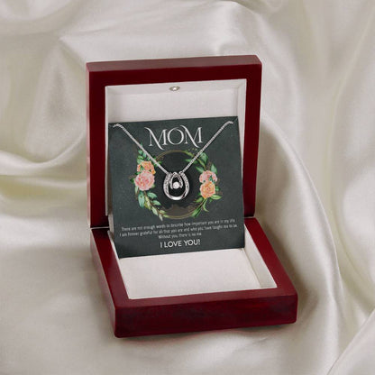Mom - Without You, There Is No Me - Lucky In Love Necklace - Best Gift For Mom