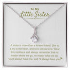 To My Little Sister - A sister is more than a forever friend - Little Sister Gift - Alluring Beauty Necklace