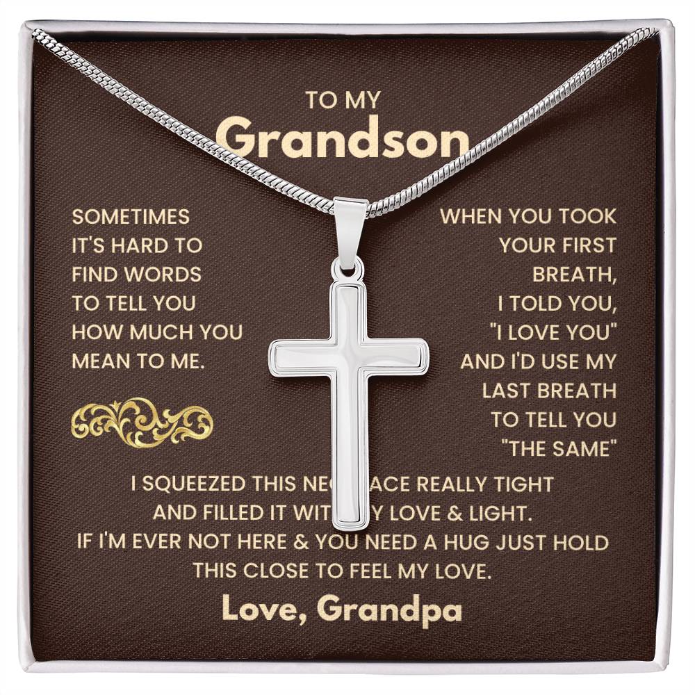 To My Grandson - Just hold this close to feel my love - Grandson Gift from Grandpa - Artisan Cross Necklace