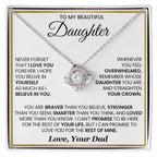 To My Daughter - You are braver than you believe - Daughter Gift from Dad - Love Knot Necklace
