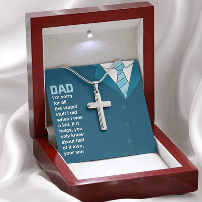 Gift for Dad from Son - You only know about half of it love - Artisan Cross Necklace