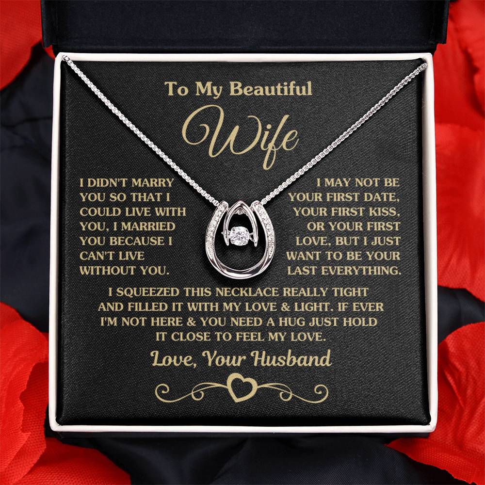 To My Beautiful Wife Necklace - Special Love Jewelry for Wife from Husband for Birthday, Anniversary & Valentine’s Day - Lucky In Love Necklace