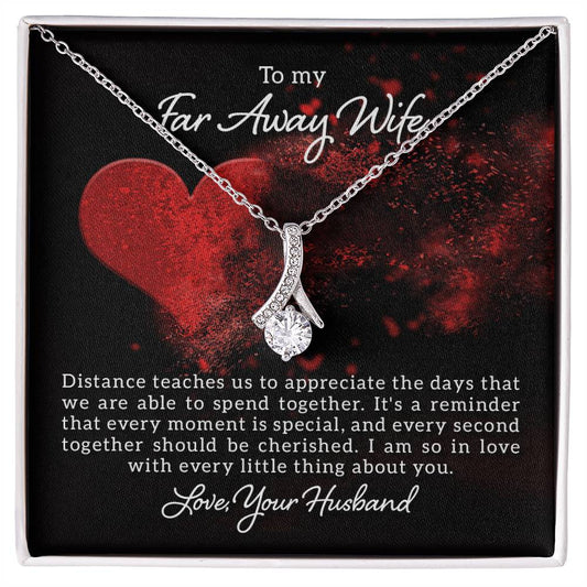 To my far away wife - Distance teaches us - Alluring Beauty Necklace