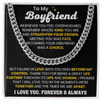To My Boyfriend - Whenever you feel overwhelmed - Cuban Link Chain Gift for Him