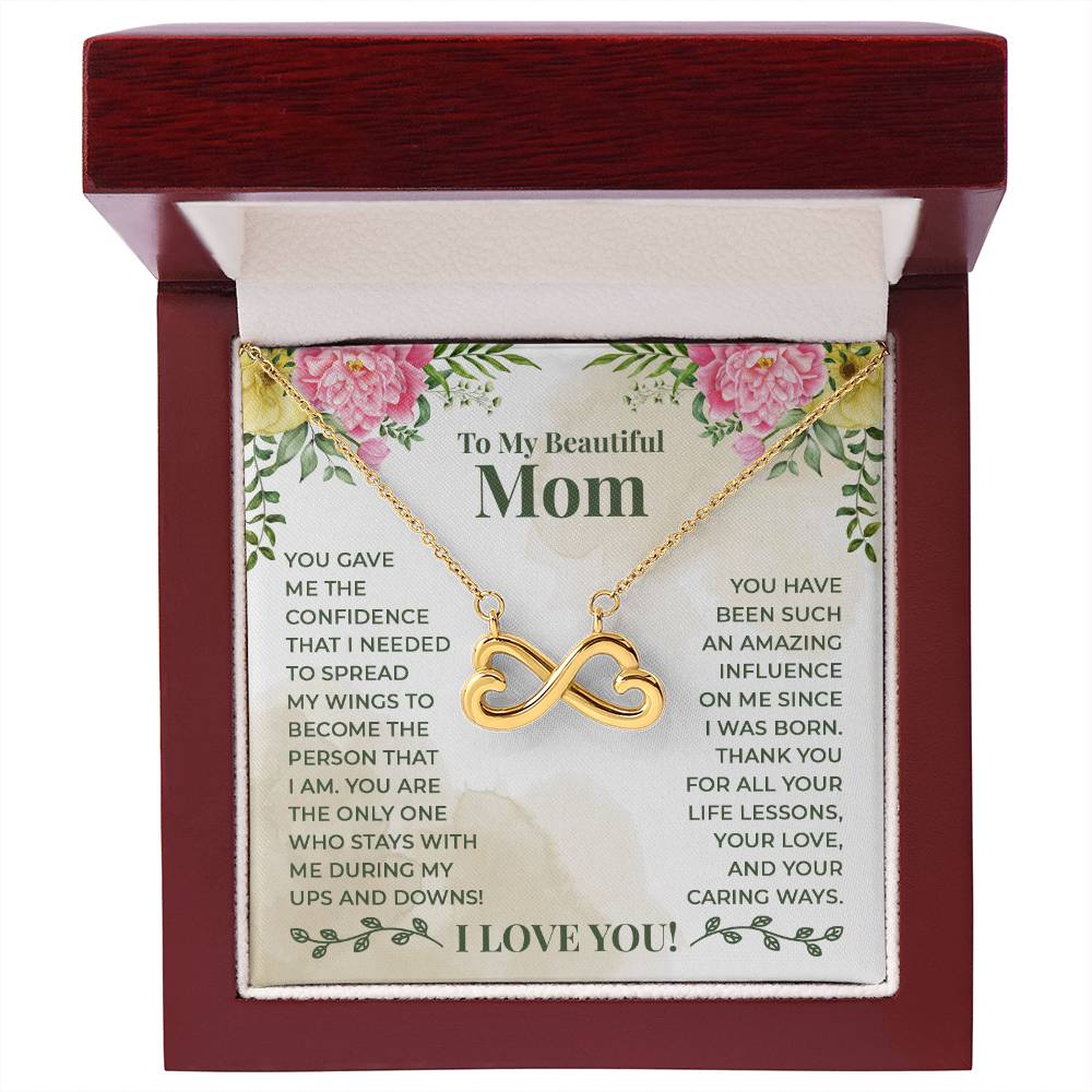 To My Beautiful Mom - You have been such an amazing influence on me since I was born Endless Love Necklace