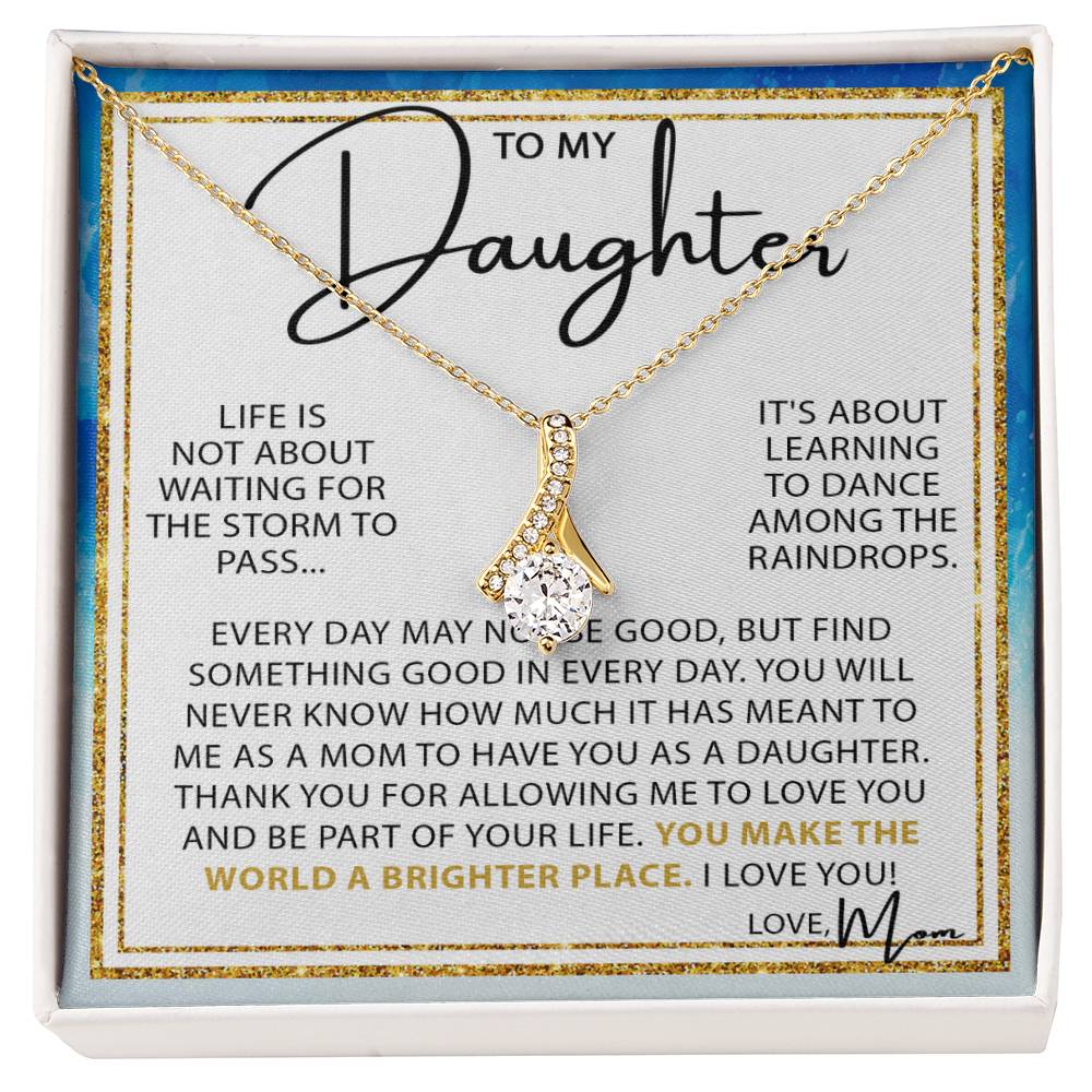Beautiful Gift for Daughter from Mom - You make the world a brighter place - Alluring Beauty Necklace