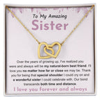 To My Amazing Sister - Gift for Sister - You will be my natural born best friend - Interlocking Hearts Necklace