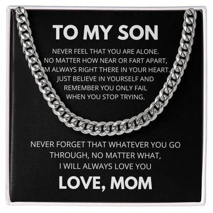 To My Son - Never feel that you are alone - Cuban Link Chain Gift from Mom
