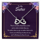 To My Sister Necklace - There's no better friend than a sister - Endless Love Necklace