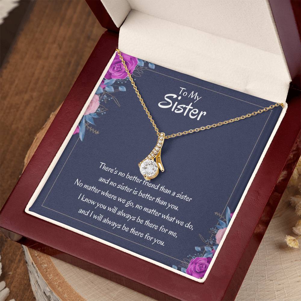 Heartfelt Sister Gift - There's no better friend than a sister - Alluring Beauty Necklace