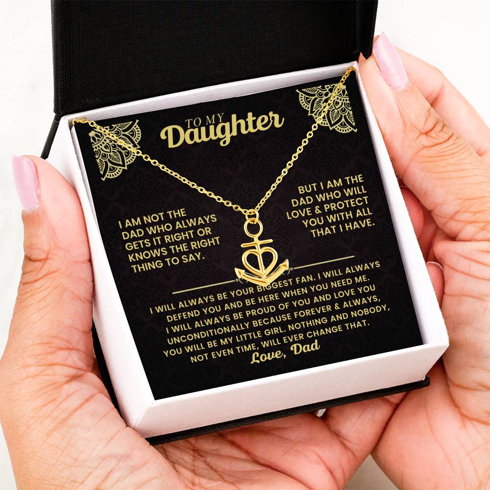 To My Daughter - I am not the dad who always gets it right - Daughter Gift from Dad - Anchor Pendant Necklace