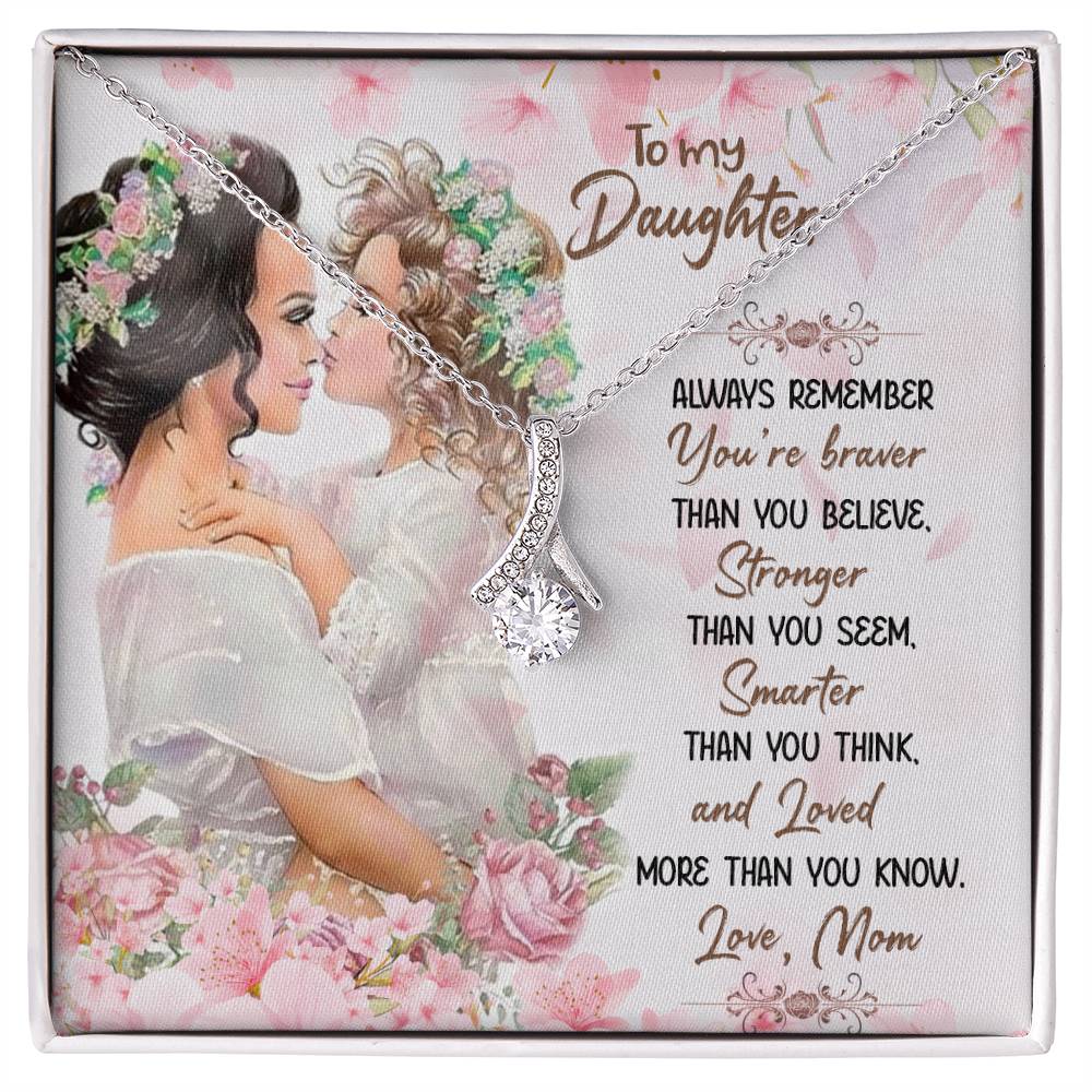 Gift for Daughter from Mom - You are braver than you believe - Alluring Beauty Necklace